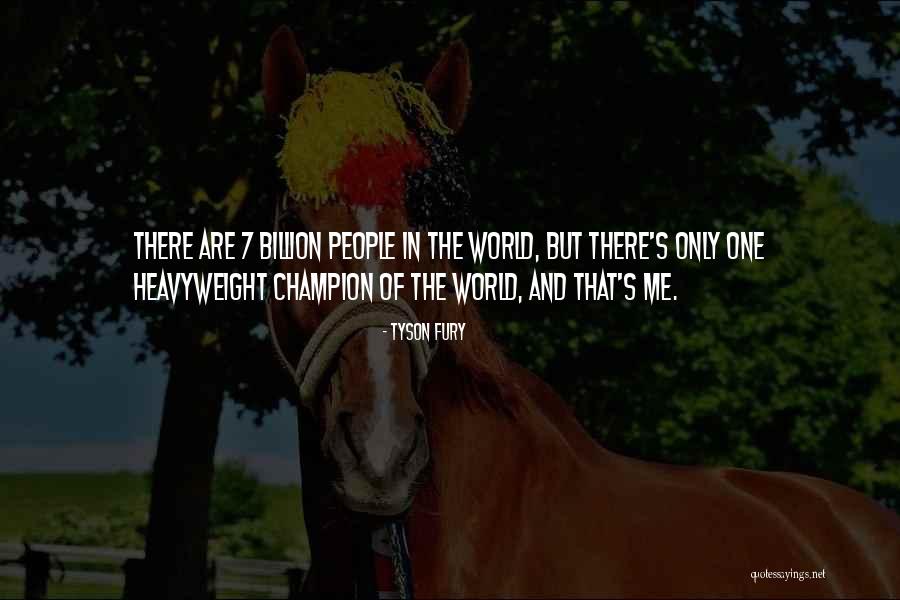 There Only One Me Quotes By Tyson Fury There Only One Me Quotes By Tyson Fury