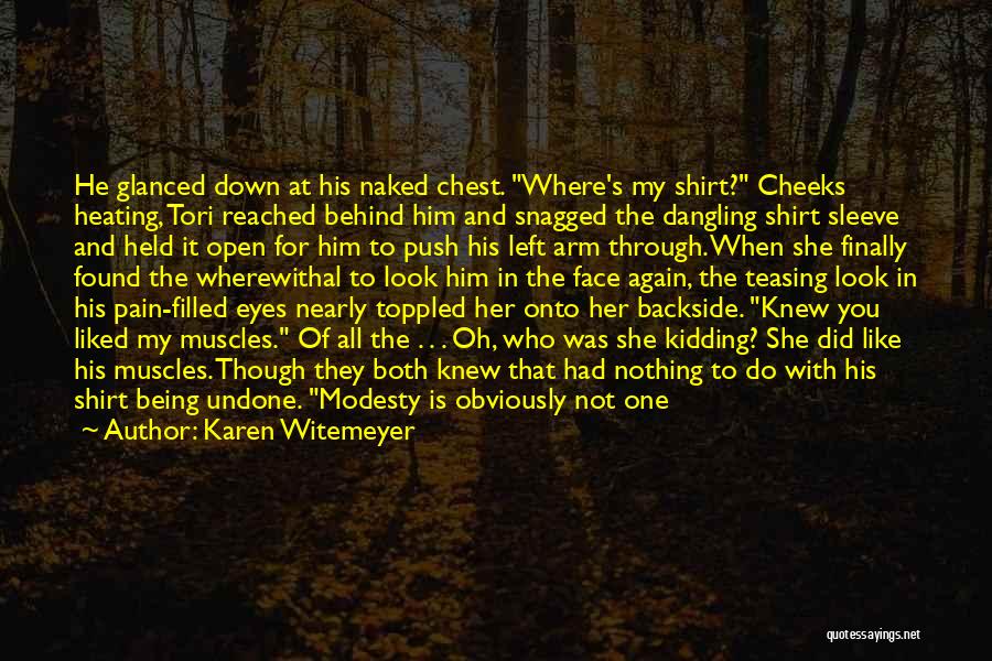 There Pain Behind Those Eyes Quotes By Karen Witemeyer There Pain Behind Those Eyes Quotes By Karen Witemeyer