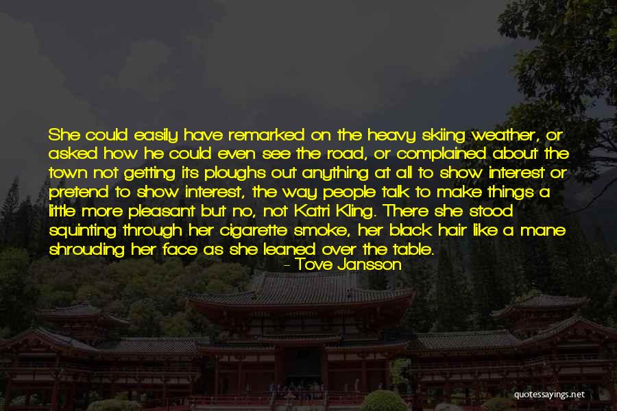 There She Stood Quotes By Tove Jansson There She Stood Quotes By Tove Jansson
