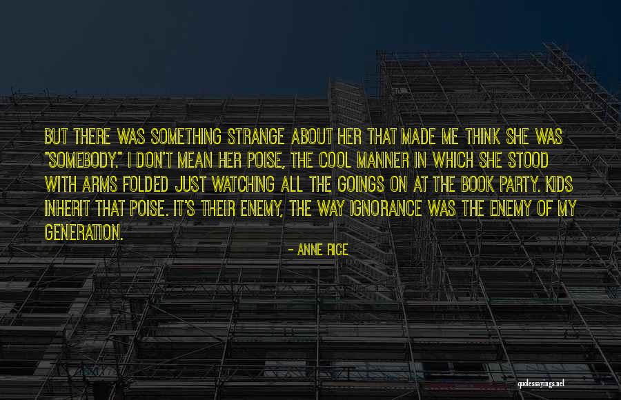 There Something About Her Quotes By Anne Rice There Something About Her Quotes By Anne Rice