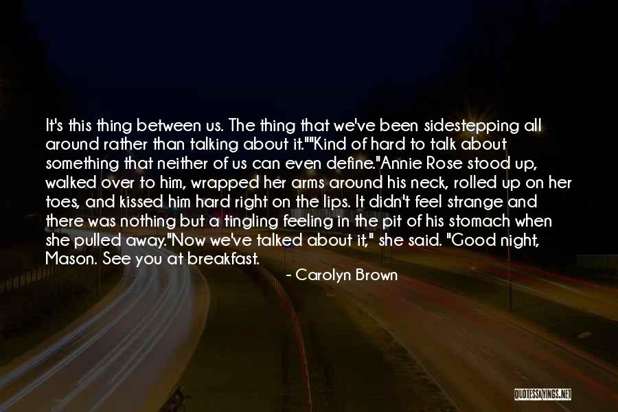 There Something About Her Quotes By Carolyn Brown There Something About Her Quotes By Carolyn Brown