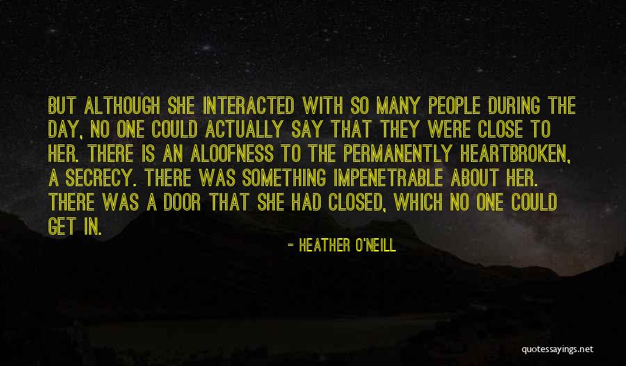 There Something About Her Quotes By Heather O'Neill There Something About Her Quotes By Heather O'Neill