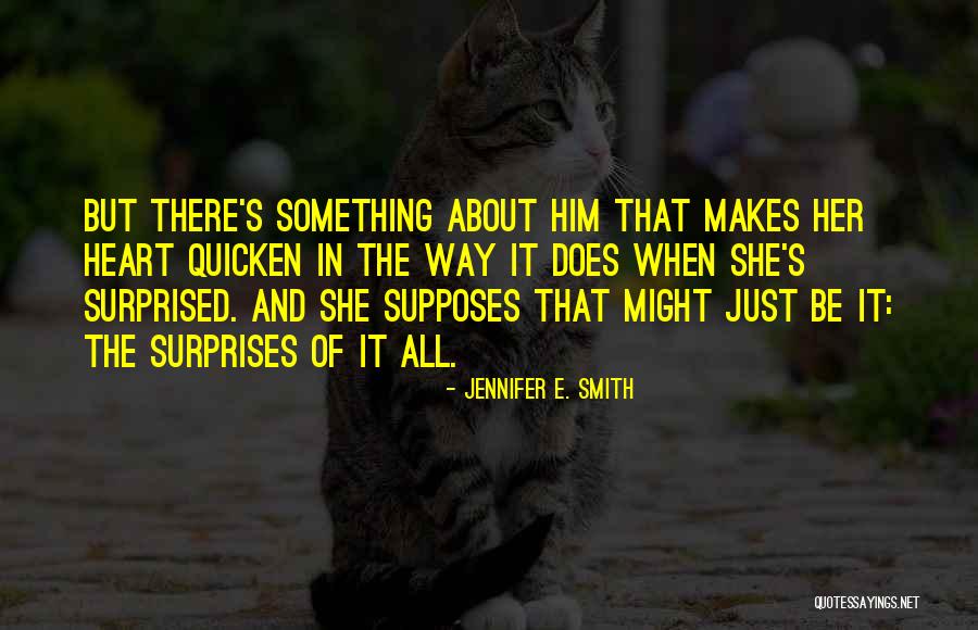 There Something About Her Quotes By Jennifer E. Smith There Something About Her Quotes By Jennifer E. Smith