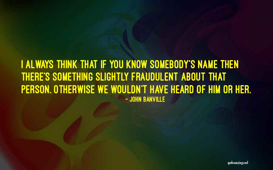 There Something About Her Quotes By John Banville There Something About Her Quotes By John Banville