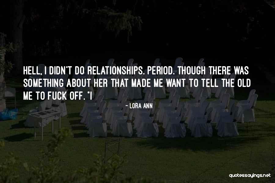 There Something About Her Quotes By Lora Ann There Something About Her Quotes By Lora Ann