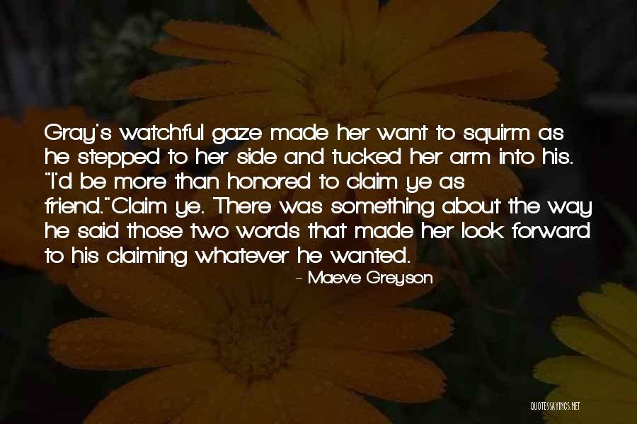 There Something About Her Quotes By Maeve Greyson There Something About Her Quotes By Maeve Greyson