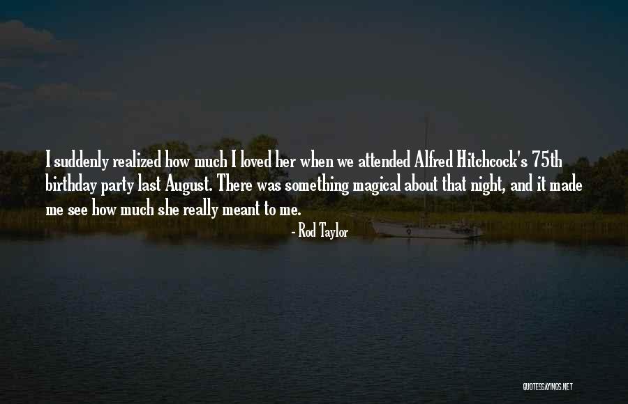 There Something About Her Quotes By Rod Taylor There Something About Her Quotes By Rod Taylor