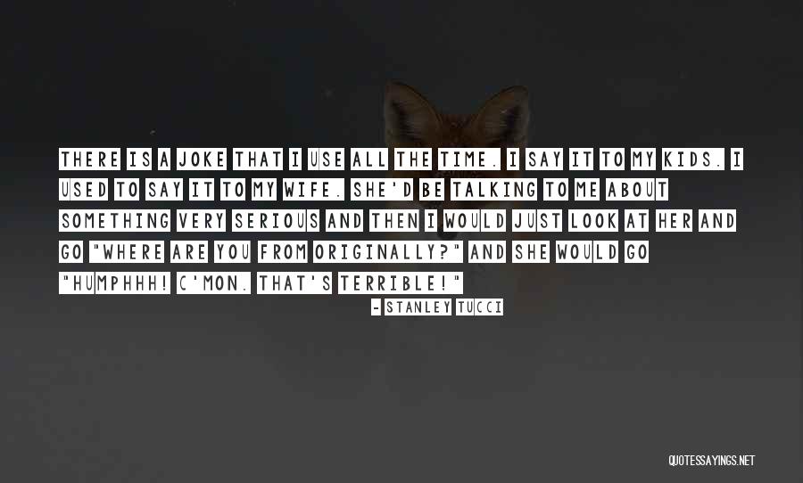 There Something About Her Quotes By Stanley Tucci There Something About Her Quotes By Stanley Tucci