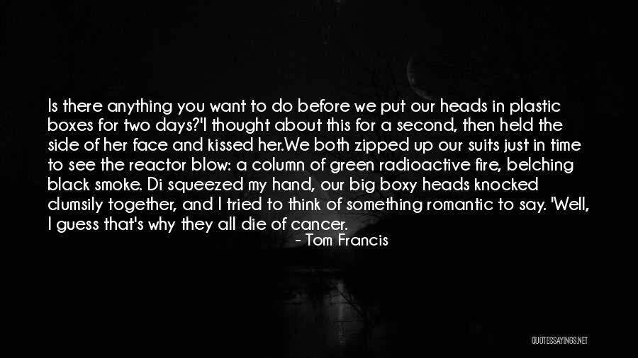 There Something About Her Quotes By Tom Francis There Something About Her Quotes By Tom Francis