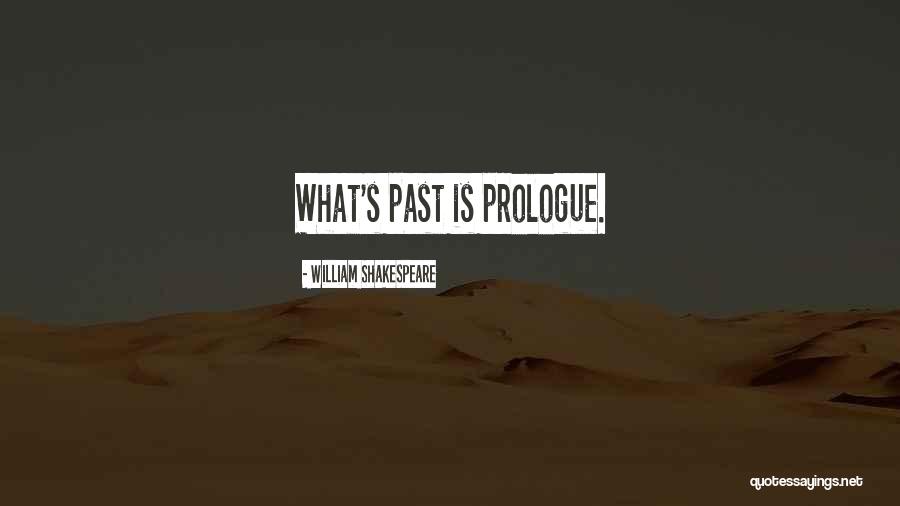 There There Prologue Quotes By William Shakespeare There There Prologue Quotes By William Shakespeare