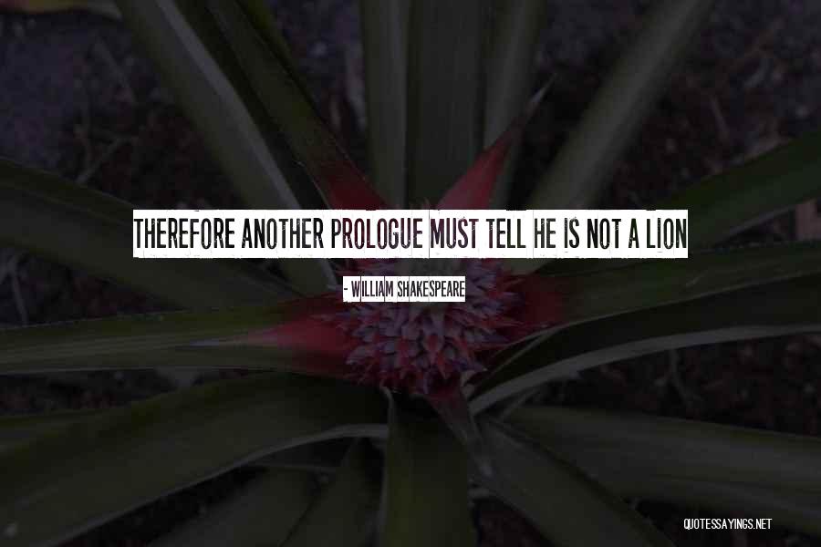 There There Prologue Quotes By William Shakespeare There There Prologue Quotes By William Shakespeare