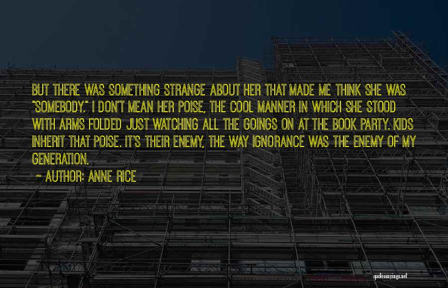 There Was Something About Her Quotes By Anne Rice