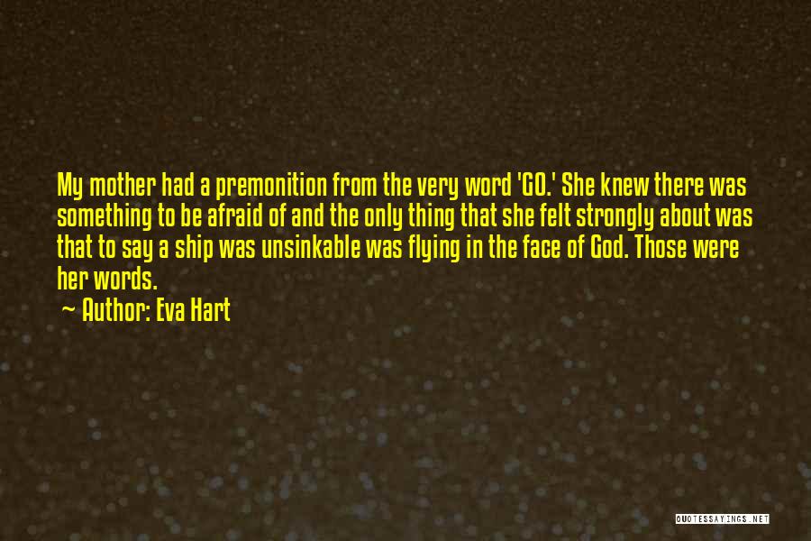 There Was Something About Her Quotes By Eva Hart