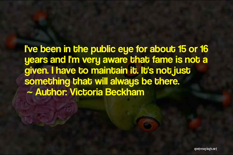 There Will Always Be Quotes By Victoria Beckham