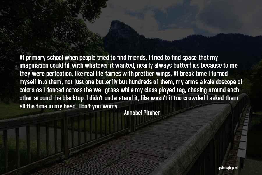 There Will Always Be Someone Prettier Quotes By Annabel Pitcher