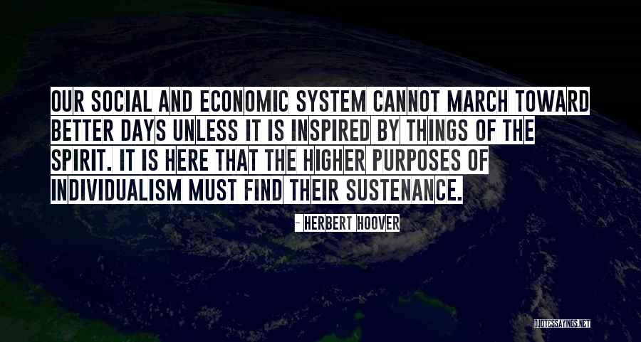 There Will Be Better Days Quotes By Herbert Hoover There Will Be Better Days Quotes By Herbert Hoover
