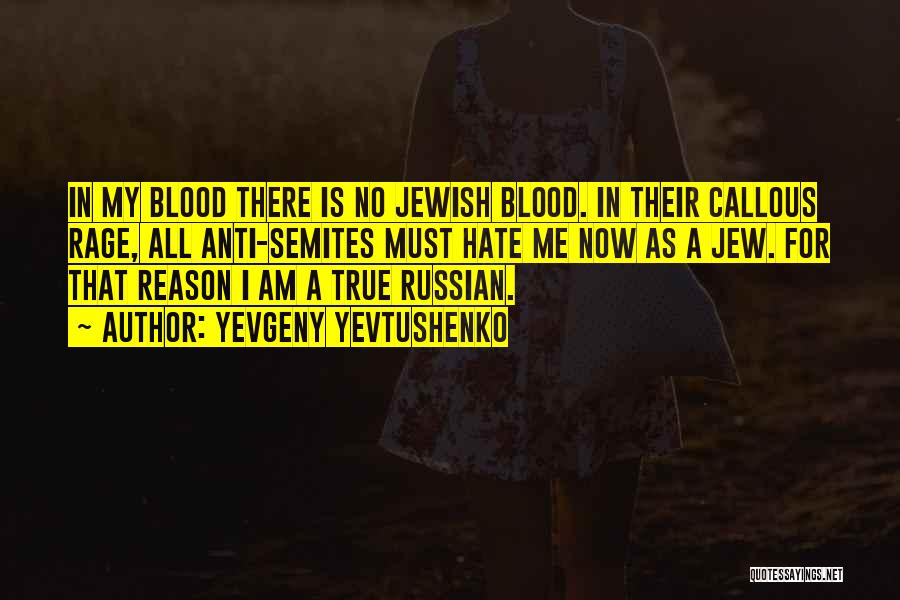 There Will Be Blood Hate Quotes By Yevgeny Yevtushenko