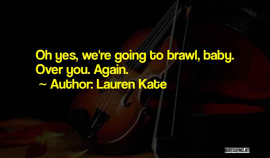 There Will Be Brawl Quotes By Lauren Kate