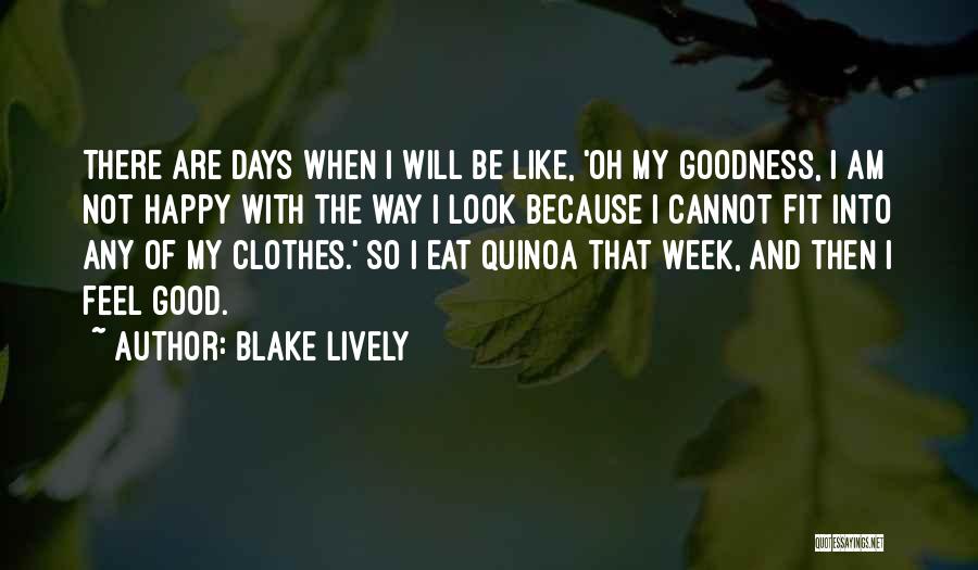 There Will Be Days Quotes By Blake Lively