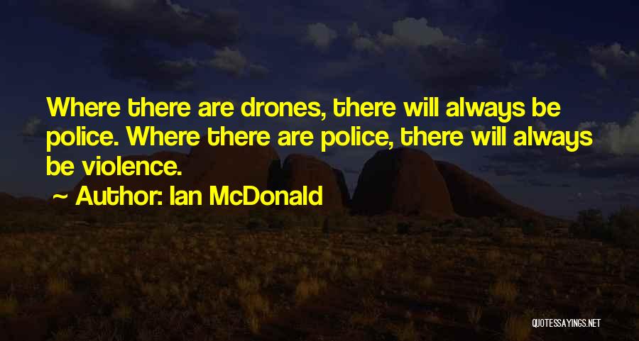 There Will Be Justice Quotes By Ian McDonald