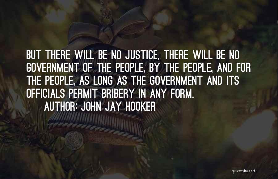 There Will Be Justice Quotes By John Jay Hooker