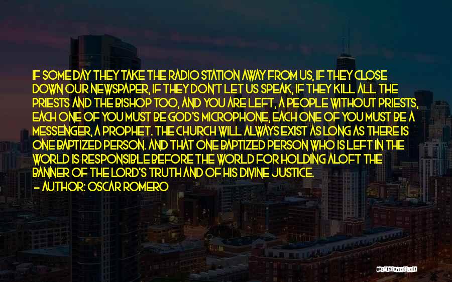 There Will Be Justice Quotes By Oscar Romero