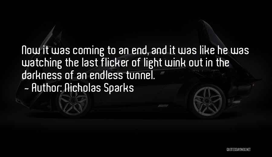 There Will Be Light At The End Of The Tunnel Quotes By Nicholas Sparks