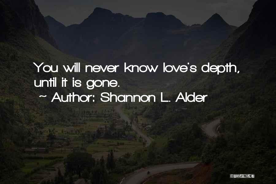 There Will Be No Goodbyes Quotes By Shannon L. Alder