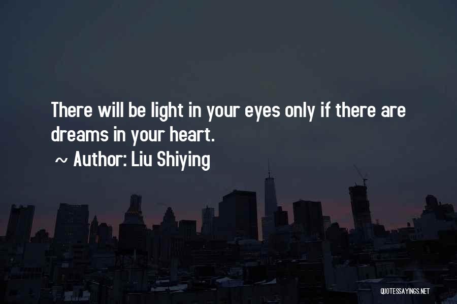 There Will Be Quotes By Liu Shiying