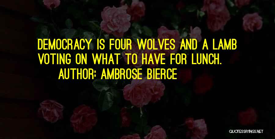 There Will Be Wolves Quotes By Ambrose Bierce