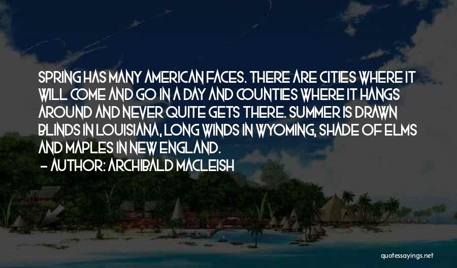 There Will Come A Day Quotes By Archibald MacLeish