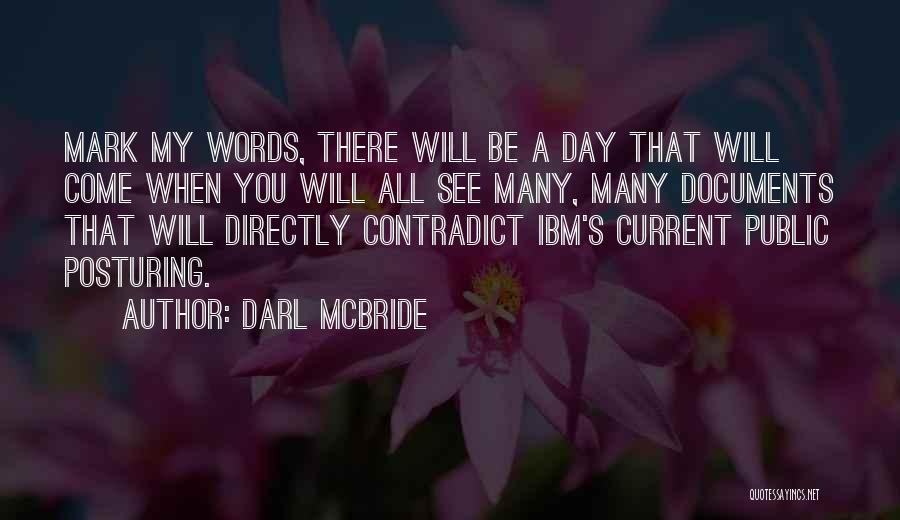 There Will Come A Day Quotes By Darl McBride