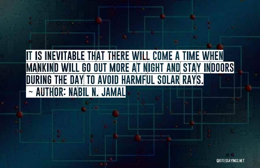 There Will Come A Day Quotes By Nabil N. Jamal