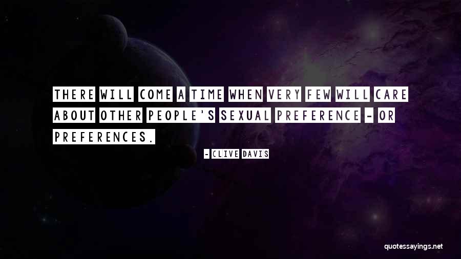 There Will Come A Time Quotes By Clive Davis There Will Come A Time Quotes By Clive Davis