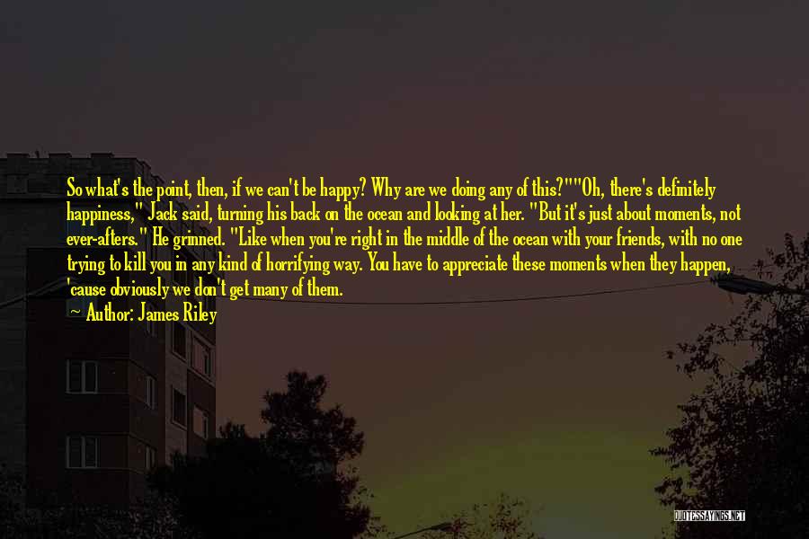 There You Are Quotes By James Riley There You Are Quotes By James Riley