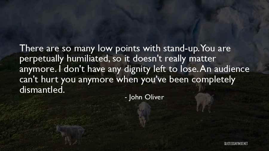 There You Are Quotes By John Oliver