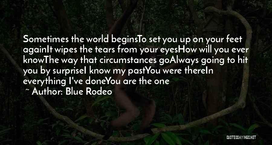 There You Go Again Quotes By Blue Rodeo