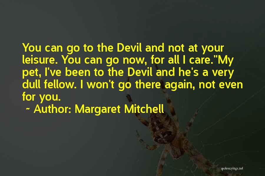 There You Go Again Quotes By Margaret Mitchell