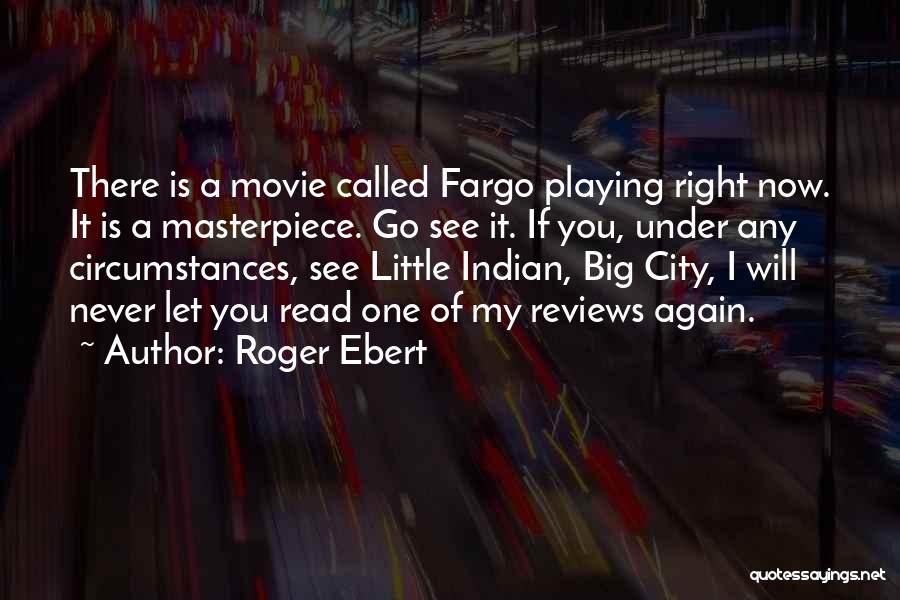 There You Go Again Quotes By Roger Ebert