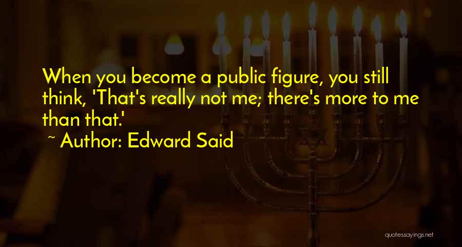 There You Quotes By Edward Said