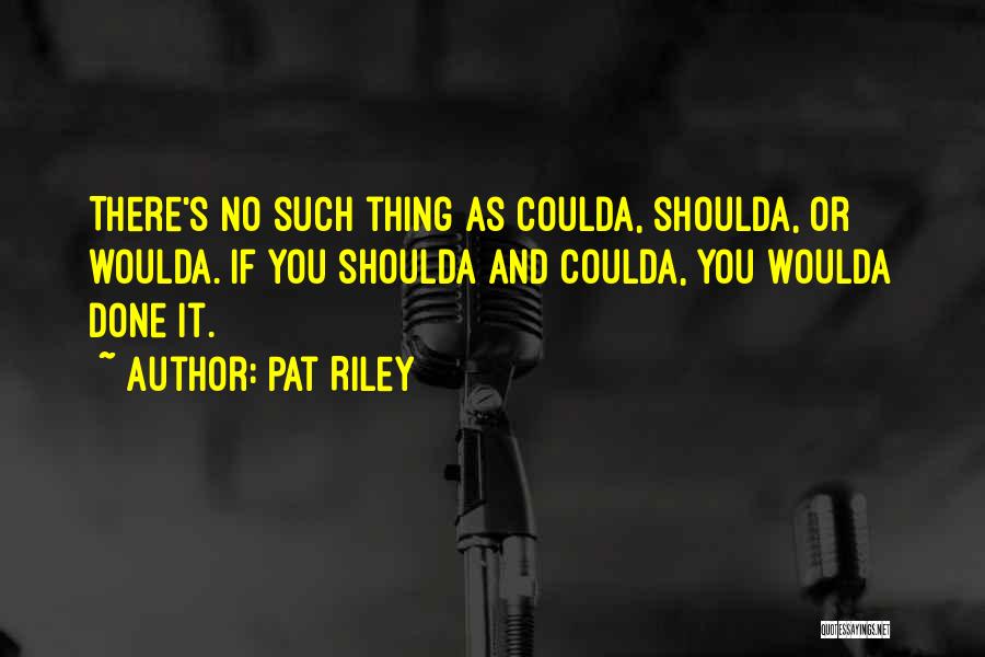 There You Quotes By Pat Riley