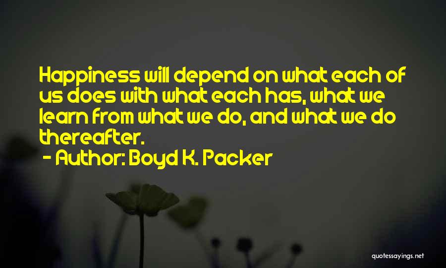 Thereafter Quotes By Boyd K. Packer