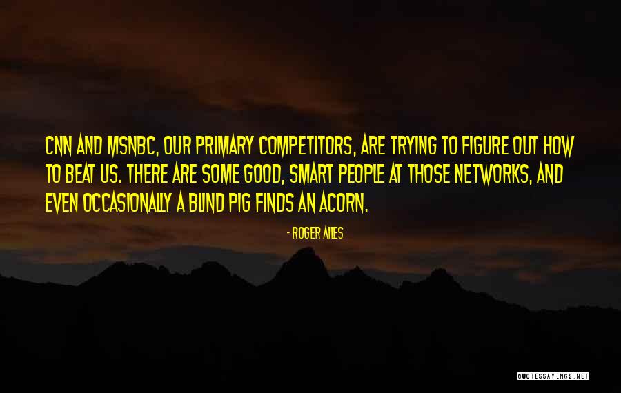 Therehas Quotes By Roger Ailes Therehas Quotes By Roger Ailes
