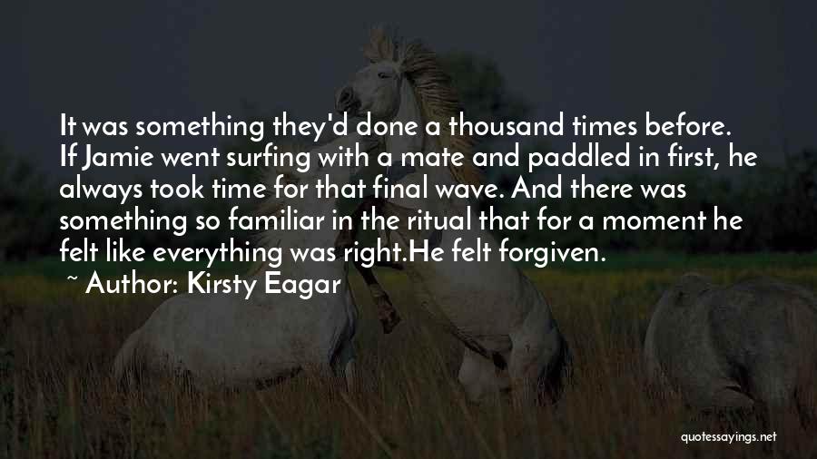 There's A First Time For Everything Quotes By Kirsty Eagar