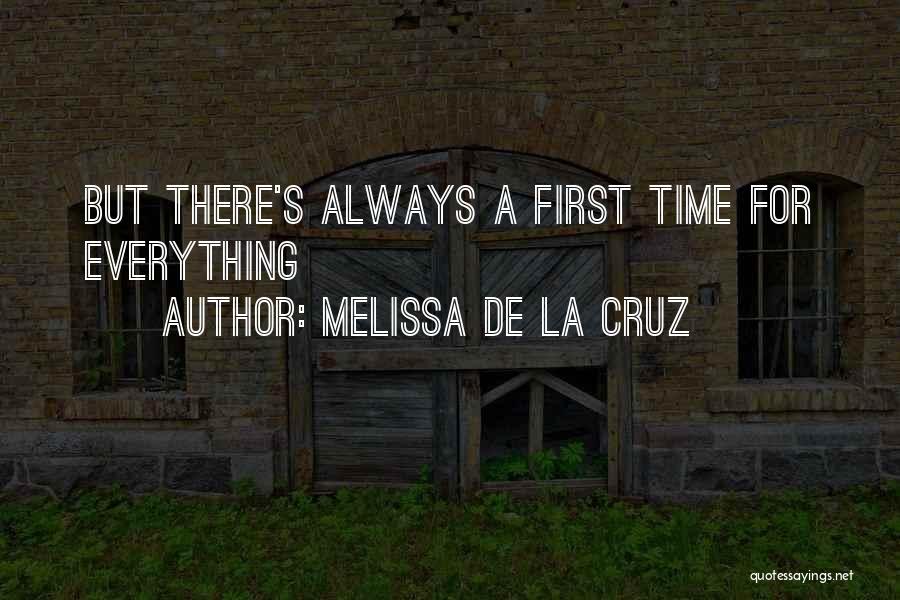 There's A First Time For Everything Quotes By Melissa De La Cruz