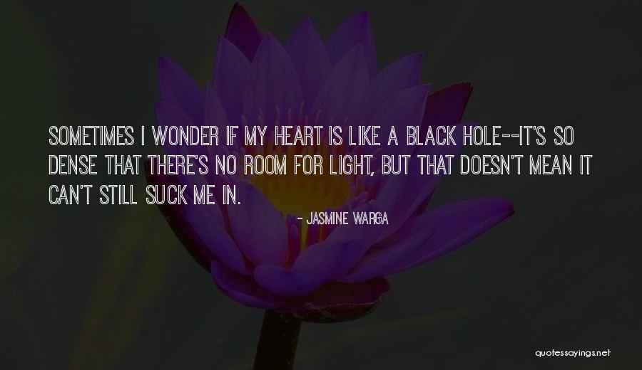 There's A Hole In My Heart Quotes By Jasmine Warga There's A Hole In My Heart Quotes By Jasmine Warga