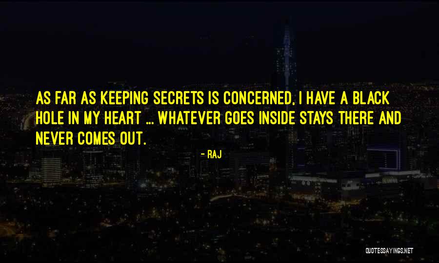 There's A Hole In My Heart Quotes By Raj There's A Hole In My Heart Quotes By Raj