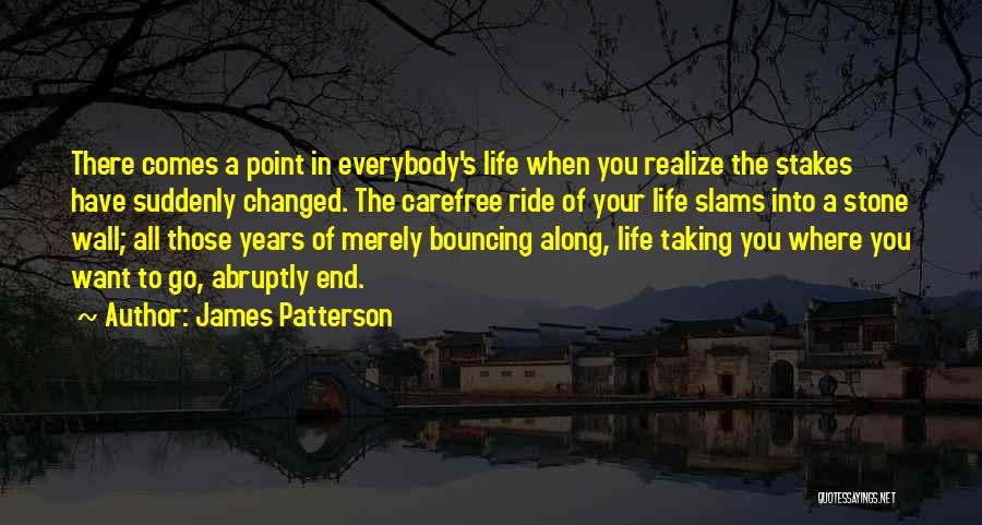 There's A Point In Your Life Quotes By James Patterson