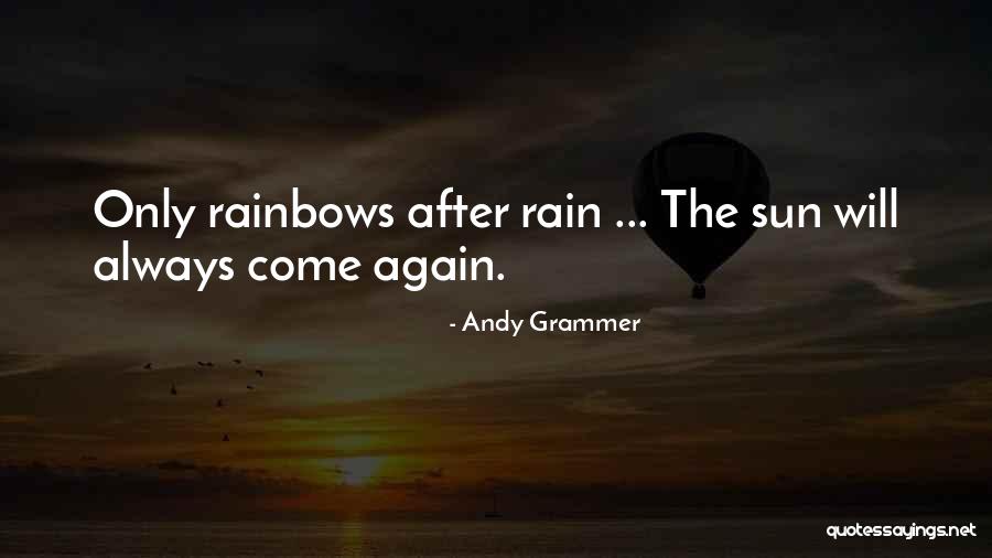 There's A Rainbow After The Rain Quotes By Andy Grammer There's A Rainbow After The Rain Quotes By Andy Grammer