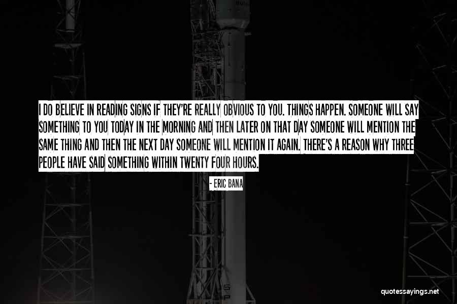 There's A Reason Things Happen Quotes By Eric Bana There's A Reason Things Happen Quotes By Eric Bana